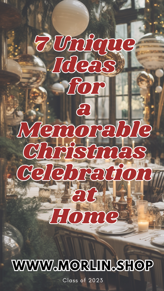 7 Unique Ideas for a Memorable Christmas Celebration at Home