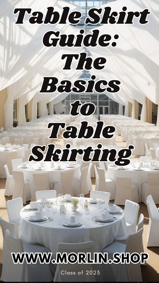 Table Skirt Guide: The Basics to Table Skirting